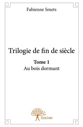 smets-fabienne-trilogie-de-fin-de-siecle_0