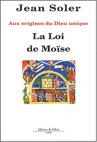 soler-jean-la-loi-de-moise-aux-origines-du-dieu-unique_0