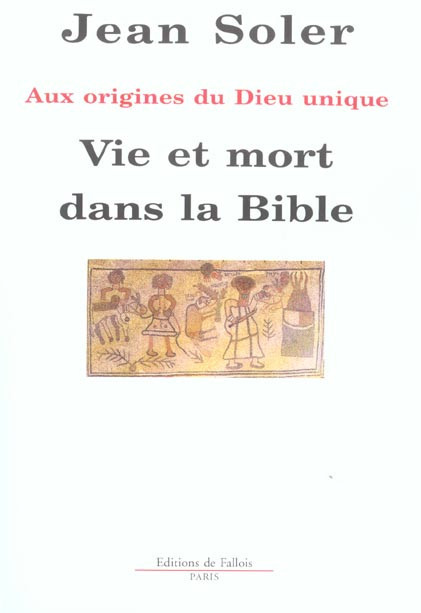 soler-jean-vie-et-mort-dans-la-bible-aux-origines-du-dieu-unique_0