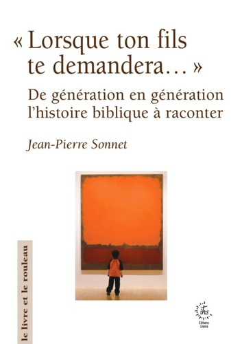 sonnet-jean-pierre-lorsque-ton-fils-te-demandera-de-generation-en-generation-une-histoire-biblique_0