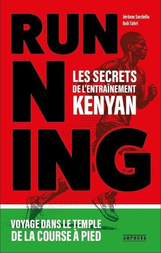 sordello-jerome-tahri-bob-running-les-secrets-de-l-entrainement-kenyan-voyage-dans-le-temple-de-la-course-a-pied_0