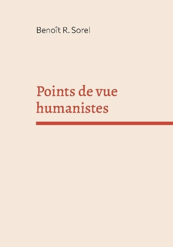 sorel-benoit-r-points-de-vue-humanistes-manuel-d-humanisme-pour-le-21e_0