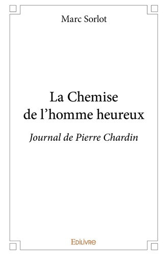 sorlot-marc-la-chemise-de-l-homme-heureux-journal-de-pierre-chardin_0