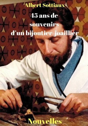 sottiaux-albert-45-ans-de-souvenirs-d-un-bijoutier-joaillier_0