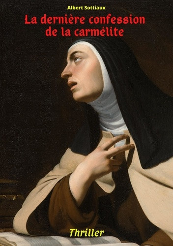 sottiaux-albert-la-derniere-confession-de-la-carmelite_0