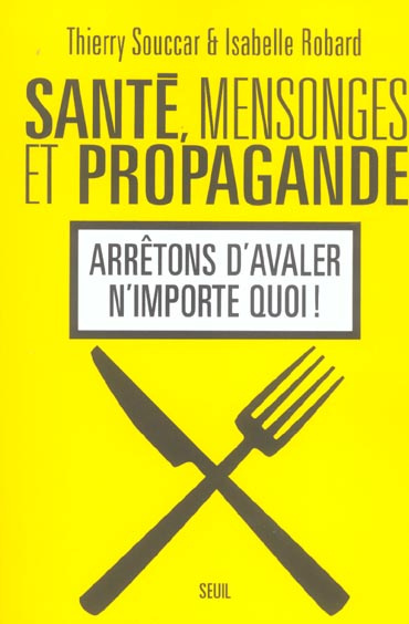 souccar-thierry-3b-robard-isabelle-sante-mensonges-et-propagande-arretons-d-avaler-n-importe-quoi_0