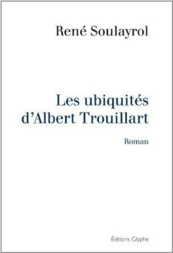 soulayrol-rene-les-ubiquites-d-albert-trouillart-roman_0