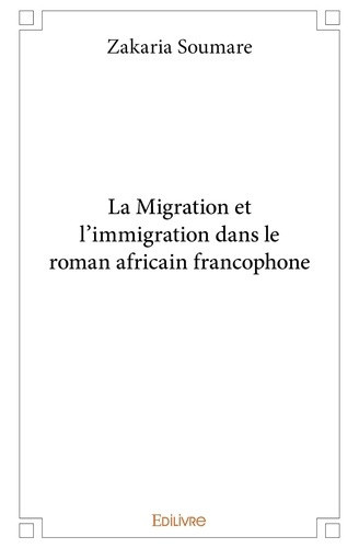 soumare-zakaria-la-migration-et-l-immigration-dans-le-roman-africain-francophone_0
