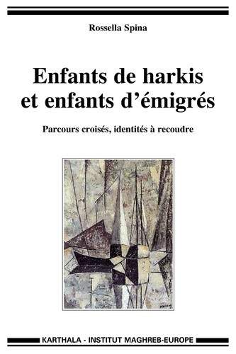 spina-rossella-yelles-mourad-enfants-de-harkis-et-enfants-d-emigres-parcours-croises-identites-a-recoudre_0