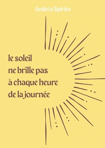 spirito-andrea-le-soleil-ne-brille-pas-a-chaque-heure-de-la-journee_0