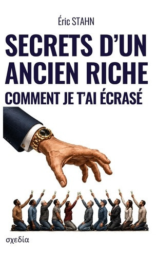 stahn-eric-secrets-d-ancien-riche-comment-je-t-ai-ecrase_0