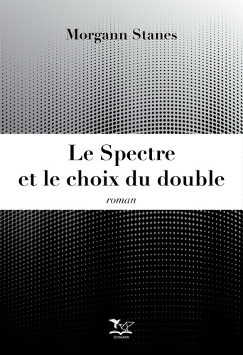 stanes-morgann-abt-marie-le-spectre-et-le-choix-du-double_0