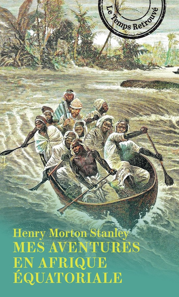 stanley-henry-morton-lettres-racontant-ses-voyages-ses-aventures-et-ses-decouvertes-a-travers-l-afrique-equatoriale_0