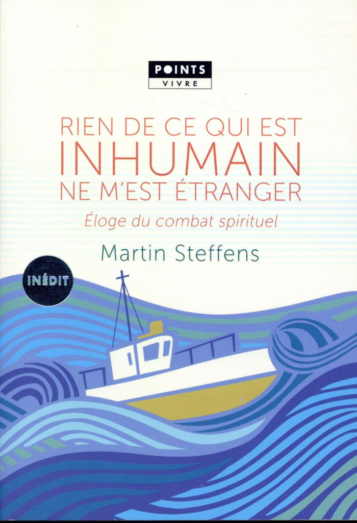 steffens-martin-rien-de-ce-qui-est-inhumain-ne-m-est-etranger-eloge-du-combat-spirituel_0