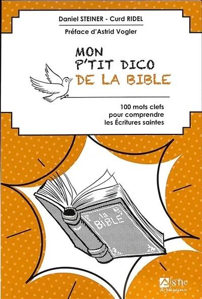 steiner-daniel-3b-ridel-curd-3b-vogler-astrid-mon-p-tit-dico-de-la-bible-100-mots-clefs-pour-comprendre-les-ecritures-saintes_0