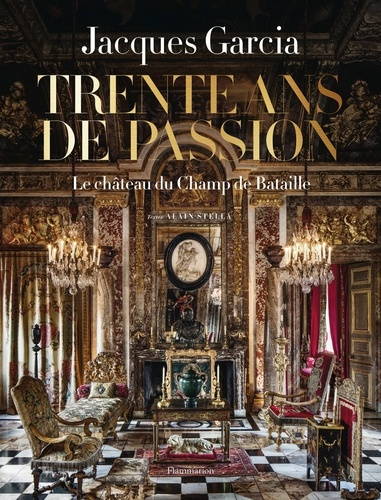 stella-alain-jacques-garcia-trente-ans-de-passion-le-chateau-du-champ-de-bataille_0