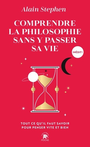 stephen-alain-comprendre-la-philosophie-sans-y-passer-sa-vie-tout-ce-qu-il-faut-savoir-pour-penser-vite-et-bien_0