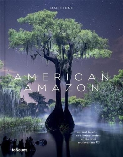 stone-mac-american-amazon-ancient-forests-and-living-waters-of-the-wild-southeastern-us_0