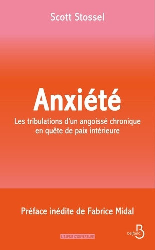 stossel-scott-anxiete-les-tribulations-d-un-angoisse-chronique-en-quete-de-paix-interieure_0