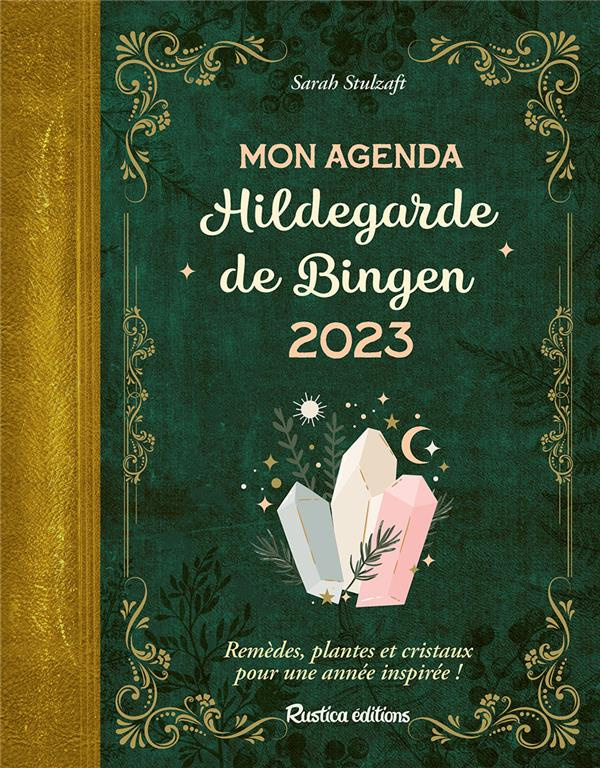 stulzaft-sarah-mon-agenda-hildegarde-de-bingen-remedes-plantes-et-cristaux-pour-une-annee-inspiree-edition-2023_0