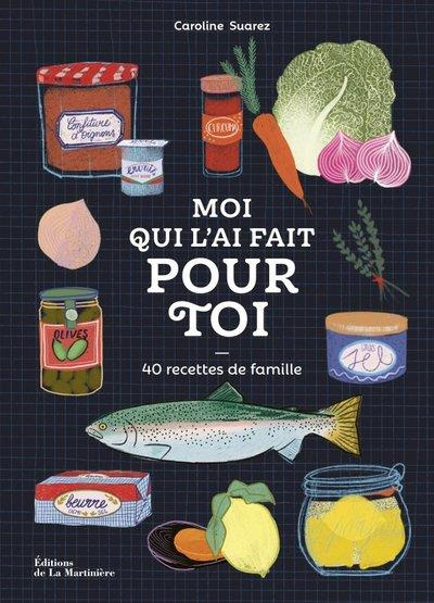 suarez-caroline-moi-qui-l-ai-fait-pour-toi-40-recettes-de-famille_0