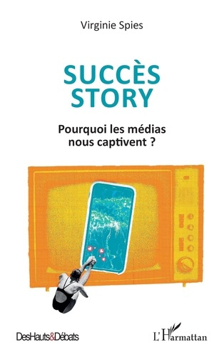 succes-story-pourquoi-les-medias-nous-captivent_0