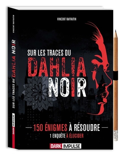 sur-les-traces-du-dahlia-noir-150-enigmes-a-resoudre-1-enquete-a-elucider_0