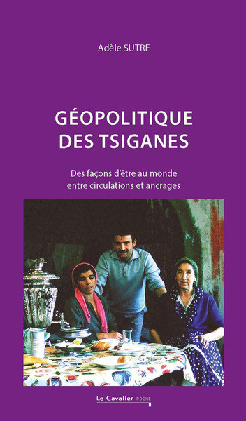sutre-adele-geopolitique-des-tsiganes-des-facons-d-etre-au-monde-entre-circulations-et-ancrages-2e-edition_0