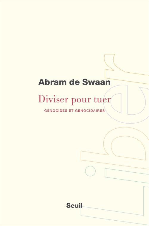 swaan-abram-de-3b-abraham-bertrand-diviser-pour-tuer-les-regimes-genocidaires-et-leurs-hommes-de-main_0