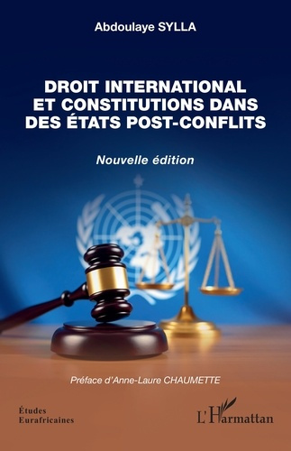 sylla-abdoulaye-chaumette-anne-laure-droit-international-et-constitutions-dans-des-etats-post-conflits-nouvelle-edition_0