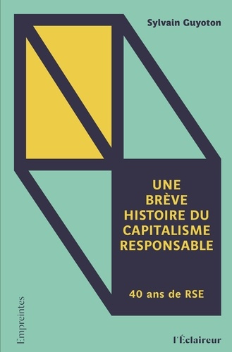 sylvain-guyoton-une-breve-histoire-du-capitalisme-responsable-40-ans-de-rse_0