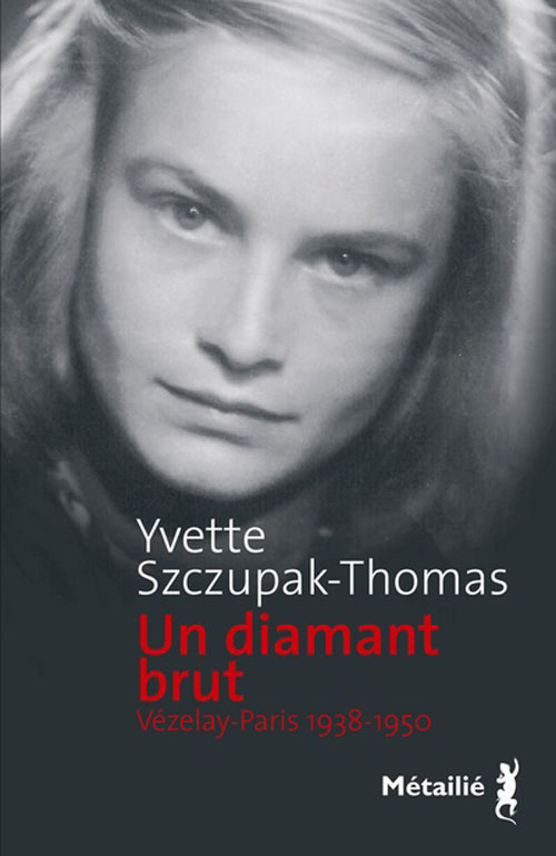 szczupak-thomas-yvette-un-diamant-brut-vezelay-paris-1938-1950_0