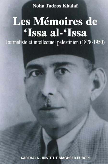 tadros-khalaf-noha-les-memoires-de-issa-al-issa-journaliste-et-intellectuel-palstinien-1878-1950_0