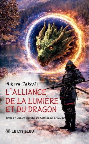 takeshi-hikaru-l-alliance-de-la-lumiere-et-du-dragon-tome-i-une-aventure-de-kehtel_0