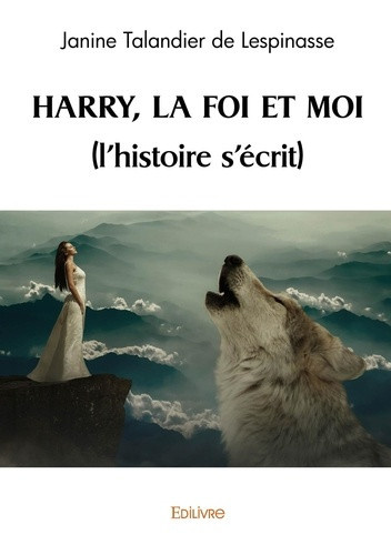 talandier-de-lespinasse-janine-harry-la-foi-et-moi-l-histoire-s-ecrit_0