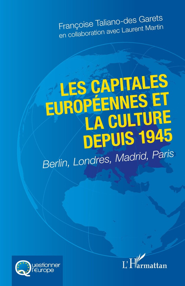 taliano-des-garets-francoise-martin-laurent-les-capitales-europeennes-et-la-culture-depuis-1945-berlin-londres-madrid-paris_0