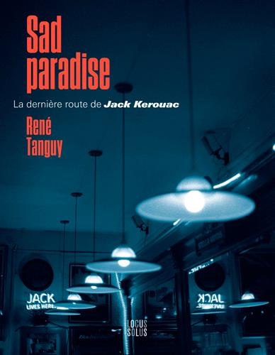 tanguy-rene-3b-kerouac-jack-3b-gwernig-youenn-3b-germ-sad-paradise-la-derniere-route-de-jack-kerouac-edition-bilingue-francais-anglais_0