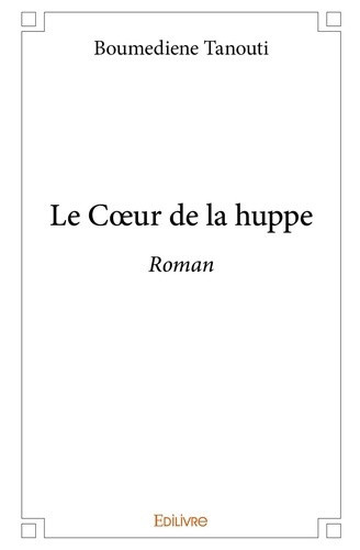 tanouti-boumediene-le-coeur-de-la-huppe-roman_0
