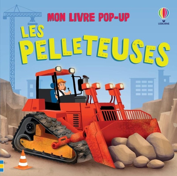 tapsell-antonini-les-pelleteuses-mon-livre-pop-up-des-3-ans_0