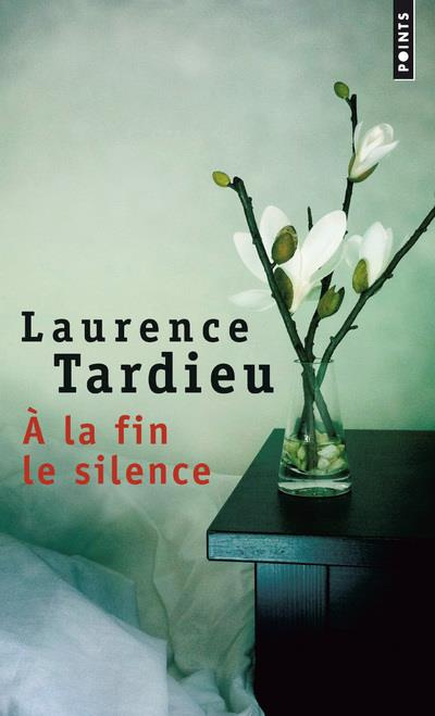 tardieu-laurence-a-la-fin-le-silence_0