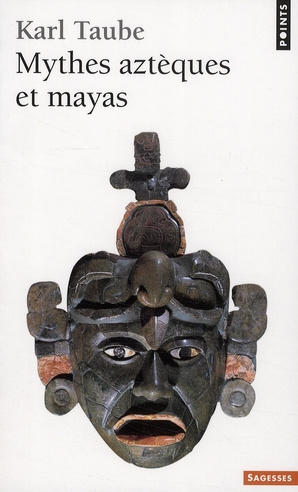 taube-karl-mythes-azteques-et-mayas_0