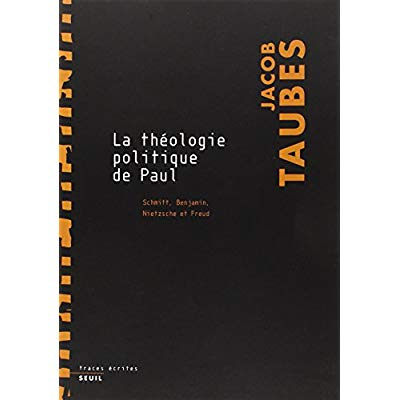 taubes-jacob-la-theologie-politique-de-paul-schmitt-benjamin-nietzsche-et-freud_0