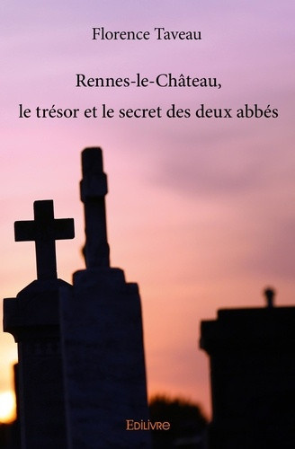taveau-florence-rennes-le-chateau-le-tresor-et-le-secret-des-deux-abbes_0