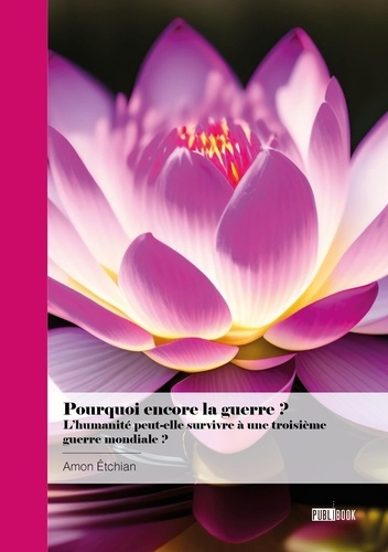 tchian_Amon-Pourquoi_encore_la_guerre_L_humanit_peut-elle_survivre_une_troisi_me_guerre_mondiale_._L_human-9782342374407_0