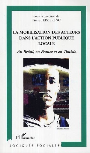 teisserenc-pierre-la-mobilisation-des-acteurs-dans-l-action-publique-locale-au-bresil-en-france-et-en-tunisie_0