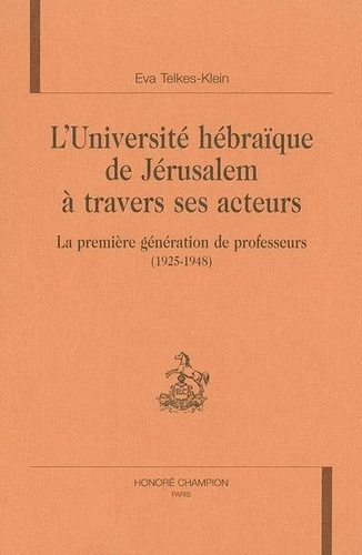 telkes-klein-eva-l-universite-hebraique-de-jerusalem-a-travers-ses-acteurs-la-premiere-generation-de-professeurs-1_0