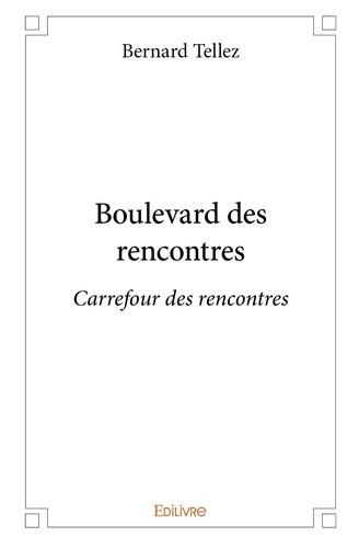 tellez-bernard-boulevard-des-rencontres-carrefour-des-rencontres_0