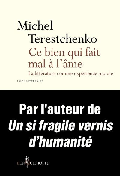 terestchenko-michel-ce-bien-qui-fait-mal-a-l-ame-la-litterature-comme-experience-morale_0