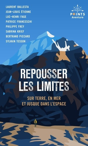 tesson-sylvain-ballesta-laurent-etienne-jean-l-repousser-les-limites-sur-terre-en-mer-et-jusque-dans-l-espace_0