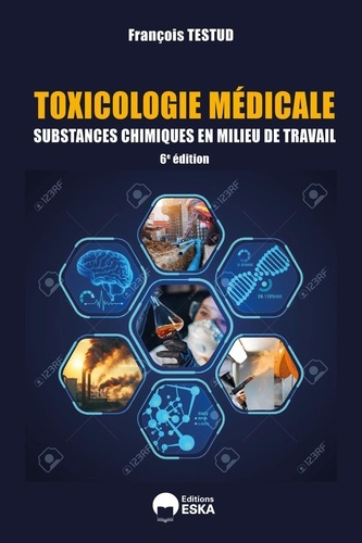 testud-francois-toxicologie-medicale-professionnelle-et-environnementale-6ed-substances-chimiques-en-milieu-de-trav_0